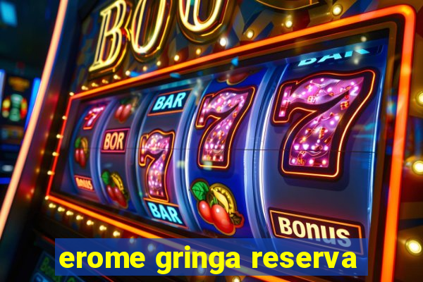 erome gringa reserva